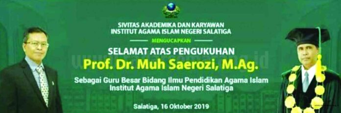 5 - dhinar - IAIN DIKUKUHKAN: Prof. Dr. Muh. Saerozi, M. Ag dikukuhkan sebagai Guru Besar di Auditorium Kampus I Institut Agama Islam Negeri (IAIN) Salatiga kemarin. (ISTIMEWA)